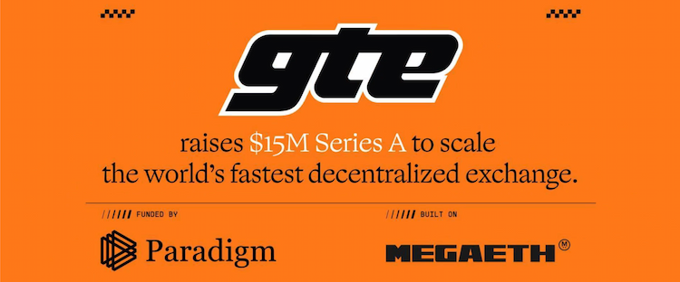 GTE raises $15M in a Series A funding round led by Paradigm to advance its decentralized trading platform.