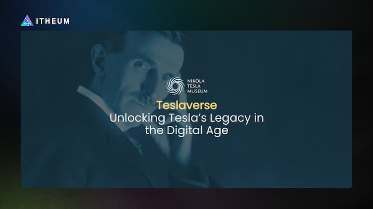 Itheum launches Teslaverse in collaboration with the Nikola Tesla Museum and ICI to preserve Teslaโs legacy as Data NFTs on the blockchain.