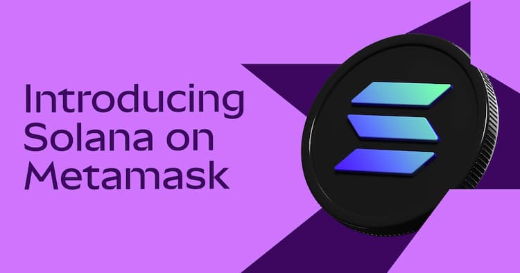 MetaMask integrates the Solana network, enabling users to access Solana tokens and dapps for the first time outside EVM chains.