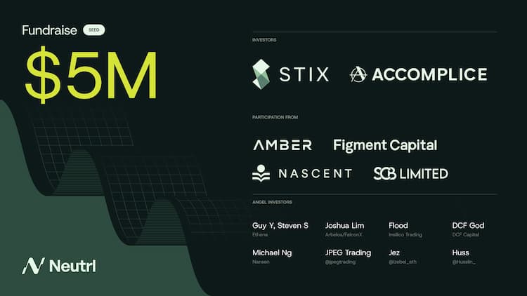 Neutrl raises $5M in Seed funding to expand its DeFi platform for market-neutral crypto yields.