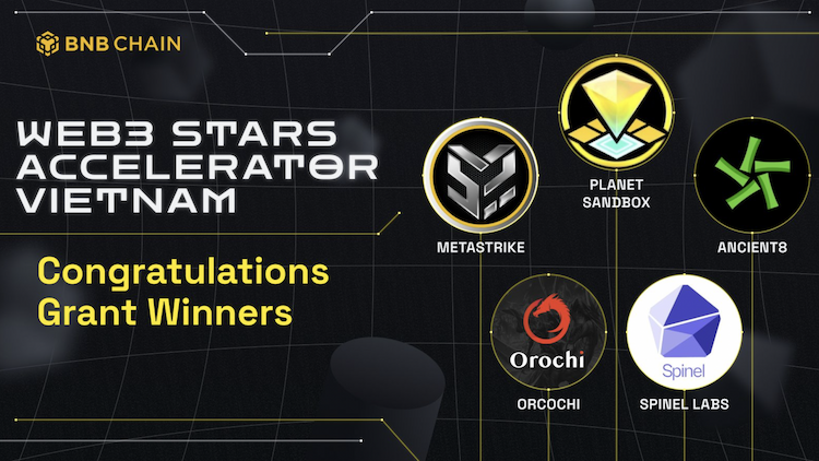 BNB Chain announces the winner of the Web3 Stars Accelerator program (Vietnam): Ancient8, Orochi Network, Metastrike and Spinel Labs.