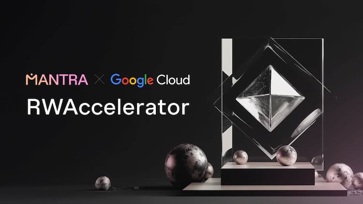 MANTRA launches RWAccelerator with Google Cloud support to boost innovation in tokenized RWAs.