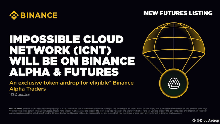 Binance lists Impossible Cloud Network $ICNT on Binance Alpha and Binance Futures on July 3.
