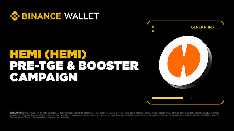 Binance Wallet launches the Hemi $HEMI Booster Program and Pre-TGE with exclusive rewards and token subscriptions.