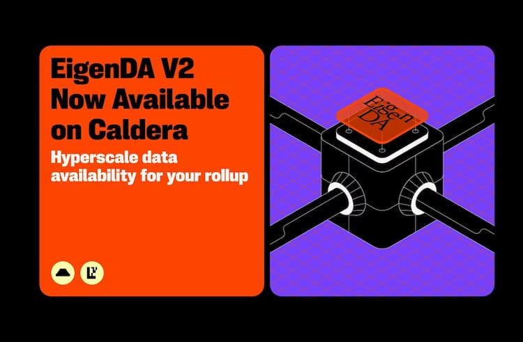 Caldera collaborates with EigenLayer to integrate EigenDA V2 for rollups on its Rollup Engine.